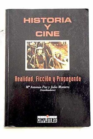 HISTORIA Y CINE. REALIDAD, FICCIN Y PROPAGANDA