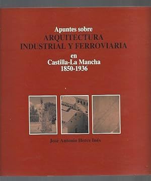 APUNTES DE ARQUITECTURA INDUSTRIAL Y FERROVIARIA EN CASTILLA-LA