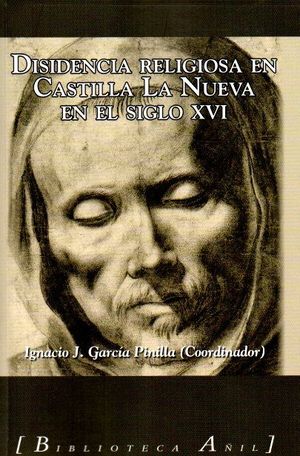 DISIDENCIA RELIGIOSA EN CASTILLA LA NUEVA, SIGLO XVI