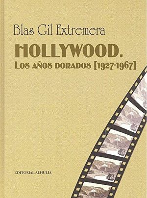 HOLLYWOOD. LOS A�OS DORADOS [1927-1967]