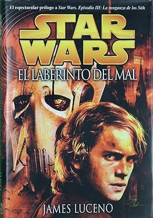EL LABERINTO DEL MAL (EL ESPECTACULAR PROLOGO A STAR WARS. EPISODIO III: LA VENGANZA DE LOS SITH
