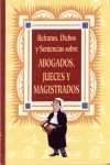 REFRANES, DICHOS Y SENTENCIAS SOBRE ABOGADOS, JUECES Y MAGISTRADOS