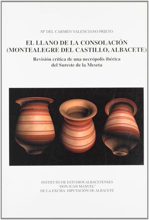EL LLANO DE LA CONSOLACIN (MONTEALEGRE DEL CASTILLO, ALBACETE), REVISIN CRTIC