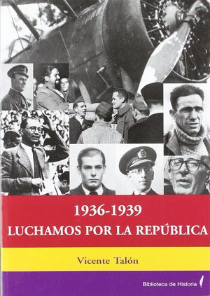 1936-1939, LUCHAMOS POR LA REPBLICA