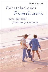 CONSTELACIONES FAMILIARES, PARA PERSONAS, FAMILIAS Y NACIONES