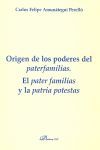 ORIGEN DE LOS PODERES DEL PATERFAMILIAS. EL PATER FAMILIAS Y LA PATRIA POTESTAS