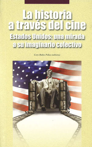 LA HISTORIA A TRAVS DEL CINE. ESTADOS UNIDOS: UNA MIRADA A SU IMAGINARIO COLECT