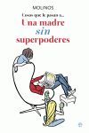 COSAS QUE LE PASAN A... UNA MADRE SIN SUPERPODERES