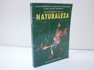 ACTIVIDADES EN LA NATURALEZA. LA ACTIVIDAD F�SICA Y DEPORTIVA EN LOS CENTROS EDUCATIVOS