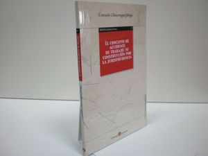 EL CONCEPTO DE ACCIDENTE DE TRABAJO: SU CONSTRUCCIN POR LA JURISPRUDENCIA