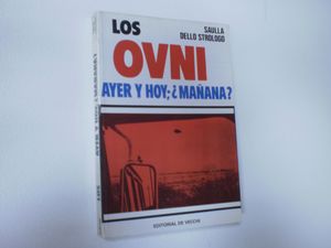 LOS OVNI AYER Y HOY MAANA?