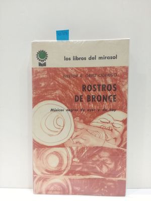 ROSTROS DE BRONCE. MSICOS NEGROS DE AYER Y DE HOY