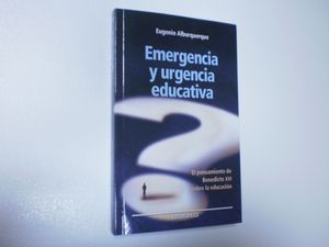 EMERGENCIA Y URGENCIA EDUCATIVA. EL PENSAMIENTO DE BENEDICTO XVI SOBRE LA EDUCACIN