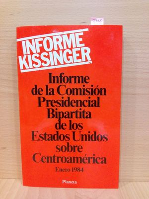 INFORME DE LA COMISION PRESIDENCIAL BIPARTITA DE LOS EEUU SOBRE CENTROAMRICA (INFORME KISSINGER)