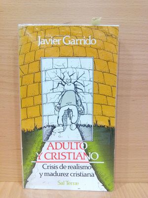 ADULTO Y CRISTIANO : CRISIS DE REALISMO Y MADUREZ CRISTIANA