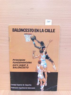 BALONCESTO EN LA CALLE. PRINCIPIOS FUNDAMENTALES PARA JUGAR A BALONCESTO
