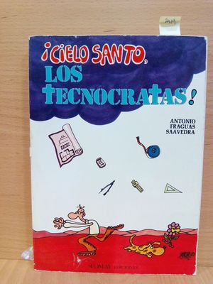 CIELO SANTO, LOS TECNCRATAS!