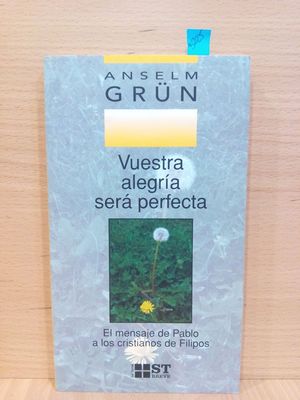 VUESTRA ALEGRA SER PERFECTA. EL MENSAJE DE PABLO A LOS CRISTIANOS DE FILIPOS