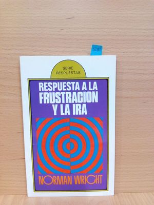 RESPUESTA A LA FRUSTRACIN Y LA IRA