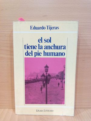 EL SOL TIENE LA ANCHURA DEL PIE HUMANO