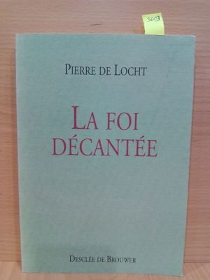 LA FOI DECANTEE