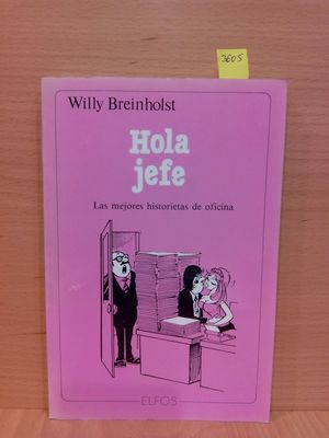 HOLA JEFE. LAS MEJORES HISTORIETAS DE OFICINA