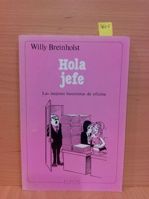 HOLA JEFE. LAS MEJORES HISTORIETAS DE OFICINA