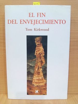 EL FIN DEL ENVEJECIMIENTO: CIENCIA Y LONGEVIDAD