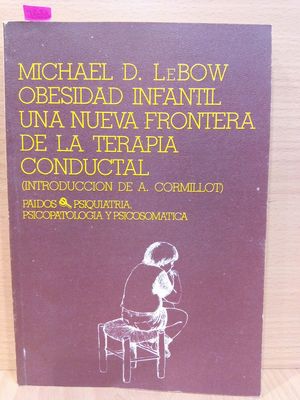 OBESIDAD INFANTIL. UNA NUEVA FRONTERA DE LA TERAPIA CONDUCTAL.