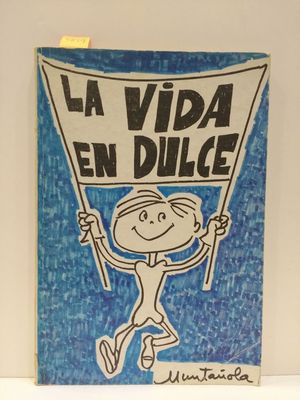 LA VIDA EN DULCE