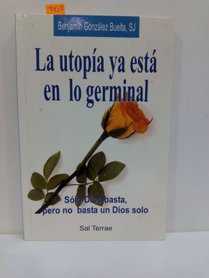 LA UTOPA YA EST EN LO GERMINAL