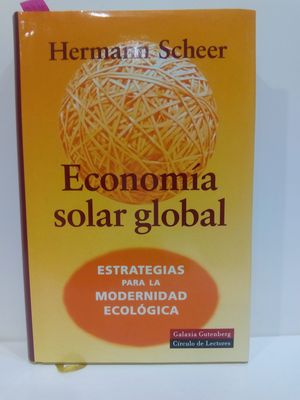 ECONOMIA SOLAR GLOBAL. ESTRATEGIAS PARA LA MODERNIDAD ECOLGICA