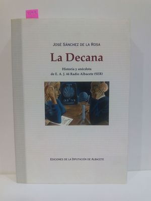 LA DECANA. HISTORIA Y ANCDOTA DE E.A.J. 44 RADIO ALBACETE (SER)