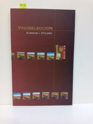 LA HISTORIA / 1973-2003. VINOSELECCIÓN