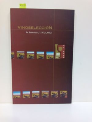LA HISTORIA / 1973-2003. VINOSELECCIN