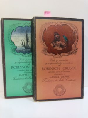 VIDA Y EXTRAAS Y SORPRENDENTES AVENTURAS DE ROBINSON CRUSOE, ESCRITAS POR L MISMO. VOLMENES I Y II (TRADUCCIN DE JULIO CORTZAR)