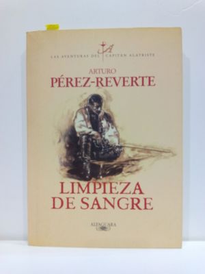 LIMPIEZA DE SANGRE. LAS AVENTURAS DEL CAPITN ALATRISTE