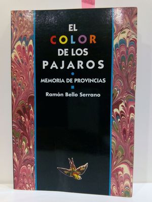 EL COLOR DE LOS PJAROS. MEMORIAS DE PROVINCIAS