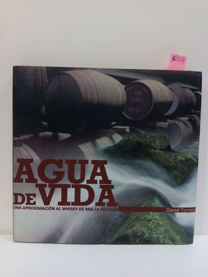 AGUA DE VIDA. UNA APROXIMACIN AL WHISKY DE MALTA ESCOCS