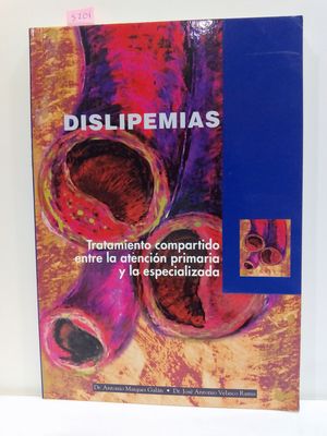 DISLIPEMIAS. TRATAMIENTO COMPARTIDO ENTRE LA ATENCIN PRIMARIA Y LA ESPIALIZADA