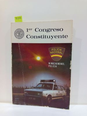 1ER CONGRESO CONSTITUYENTE. POLICA NACIONAL
