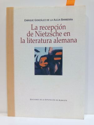 LA RECEPCION DE NIETZSCHE EN LA LITERATURA ALEMANA