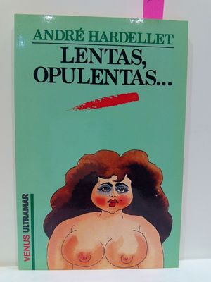 LENTAS, OPULENTAS...