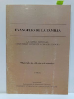 EVANGELIO DE LA FAMILIA. LA FAMILIA CRISTIANA, COMUNIDAD CREYENTE Y EVANGELIZADORA