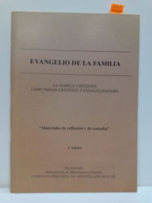 EVANGELIO DE LA FAMILIA. LA FAMILIA CRISTIANA, COMUNIDAD CREYENTE Y EVANGELIZADORA