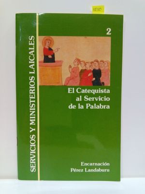EL CATEQUISTA AL SERVICIO A LA PALABRA SERVICIOS MINISTERIALES LAICALES VOL. 2)
