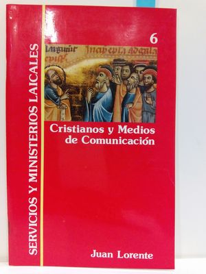 CRISTIANOS Y MEDIOS DE COMUNICACIÓN. SERVICIOS MINISTERIALES LAICALES VOL. 5)
