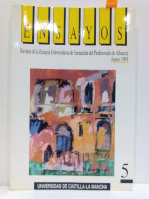 ENSAYOS. REVISTA DE LA ESCUELA UNIVERSITARIA DE FORMACIN DEL PROFESORADO DE ALBACETE. JUNIO 1991