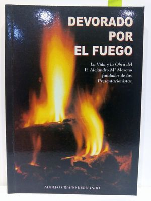 DEVORADO POR EL FUEGO