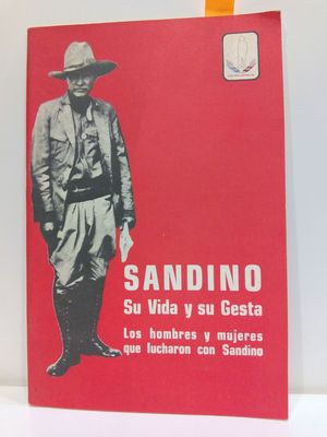 SANDINO. SU VIDA Y SU GESTA.